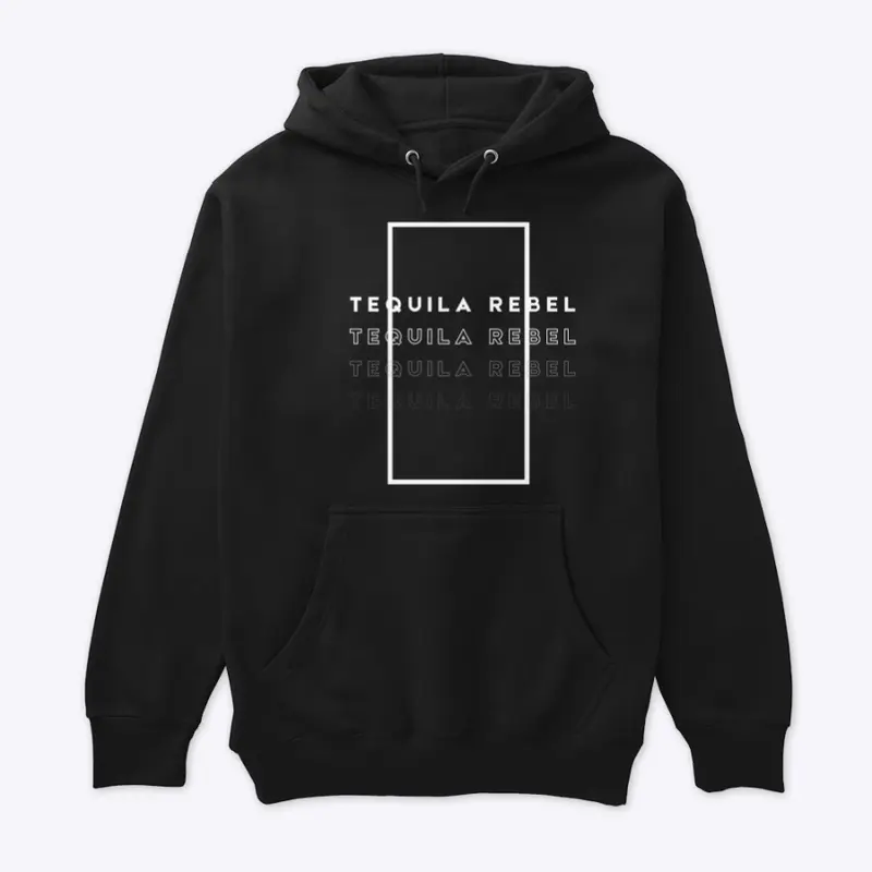 Tequila Rebel- I Drink What I Love